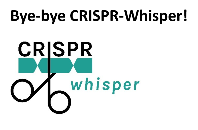 Bye-bye CRISPR-Whisper … und was davon für alle übrigbleibt.